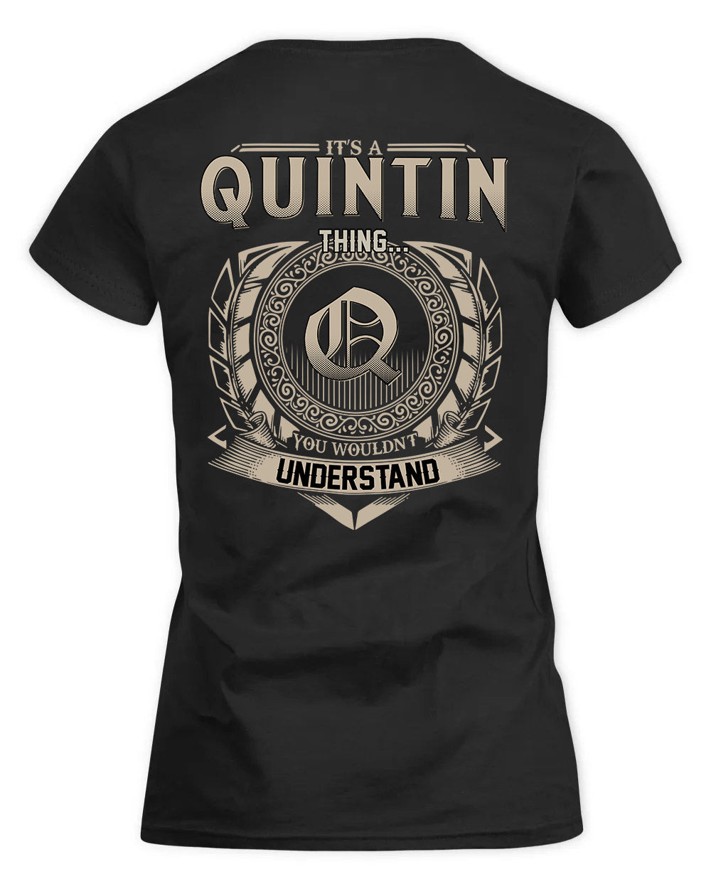 QUINTON HH88-K2–Personalized Name Quote Apparel “It’s a/an NAME Thing You Wouldn’t Understand”