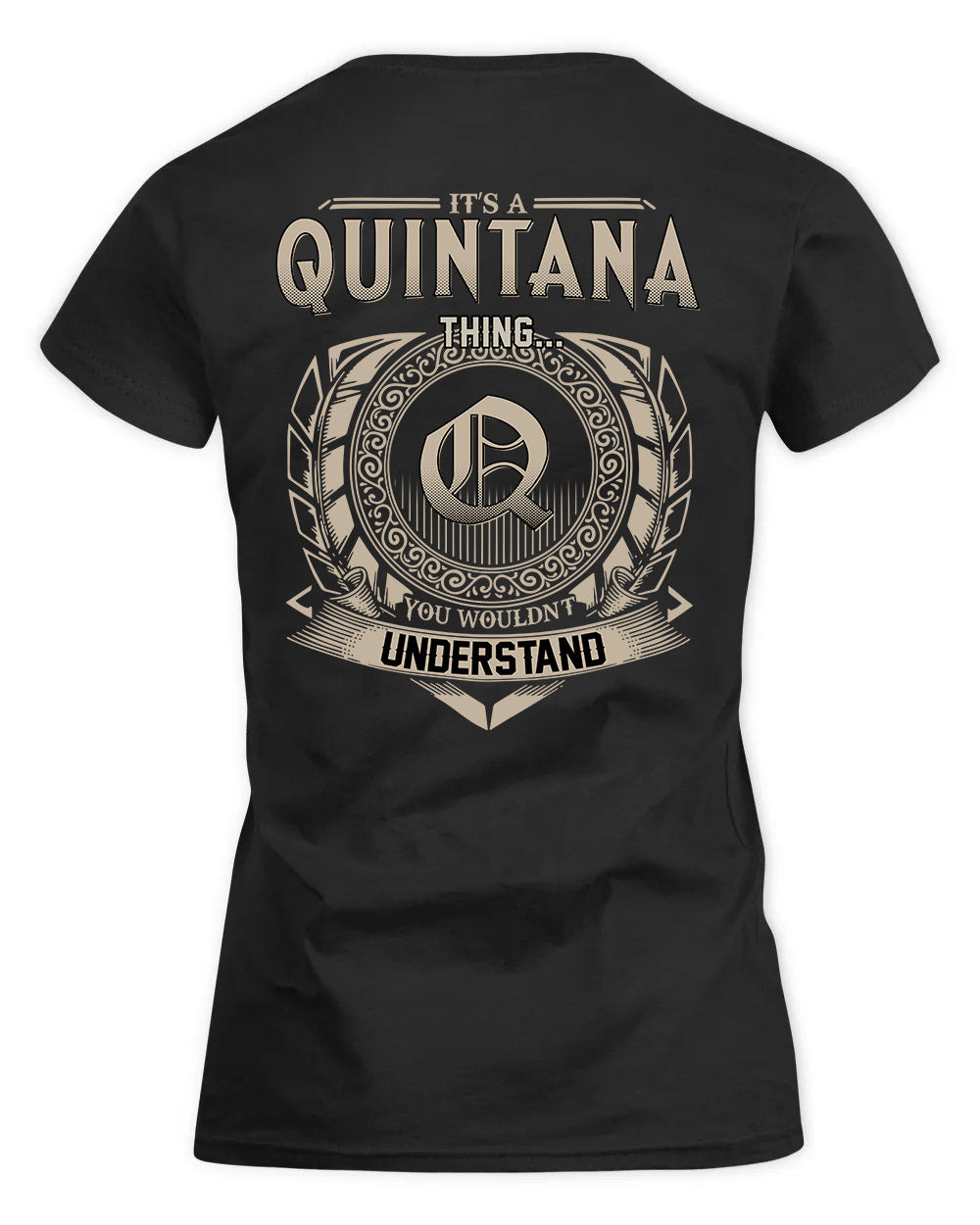 QUINTANILLA HH88-K2–Personalized Name Quote Apparel “It’s a/an NAME Thing You Wouldn’t Understand”
