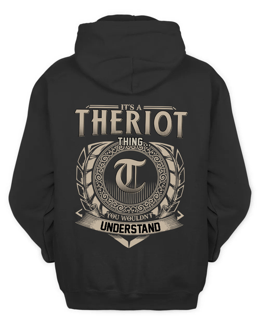 THERIOT HH88-K2–Personalized Name Quote Apparel “It’s a/an NAME Thing You Wouldn’t Understand”