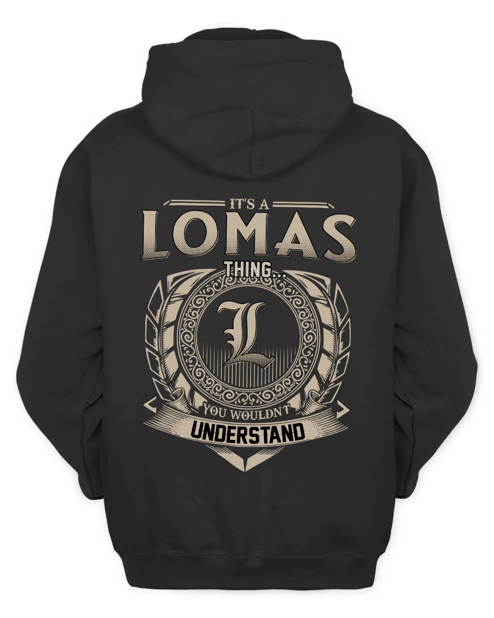 LOMAS HH88-K2–Personalized Name Quote Apparel “It’s a/an NAME Thing You Wouldn’t Understand”