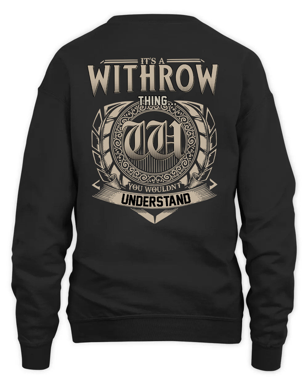 WITHROW HH88-K2–Personalized Name Quote Apparel “It’s a/an NAME Thing You Wouldn’t Understand”