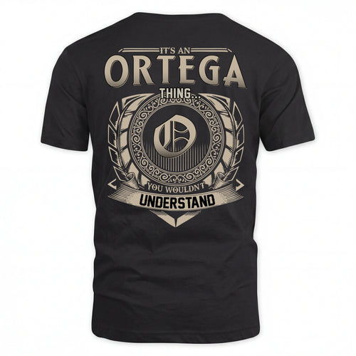 ORTEGA HH88-K2–Personalized Name Quote Apparel “It’s an NAME Thing You Wouldn’t Understand”