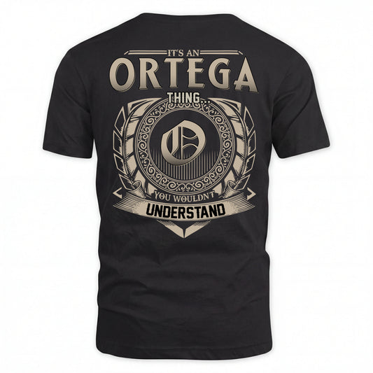 ORTEGA HH88-K2–Personalized Name Quote Apparel “It’s an NAME Thing You Wouldn’t Understand”