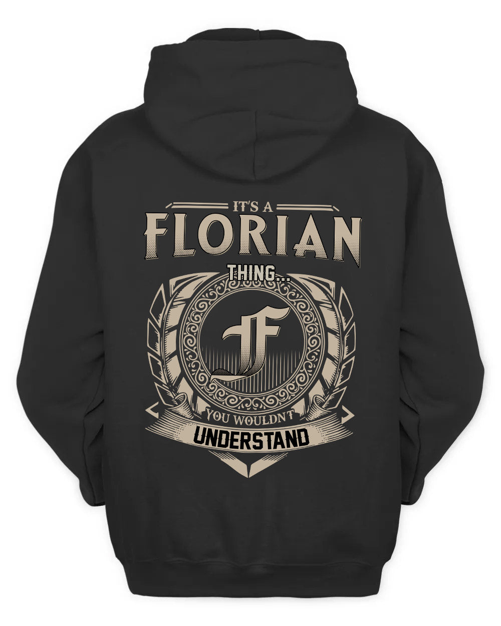 FLORIAN HH88-K2–Personalized Name Quote Apparel “It’s a/an NAME Thing You Wouldn’t Understand”