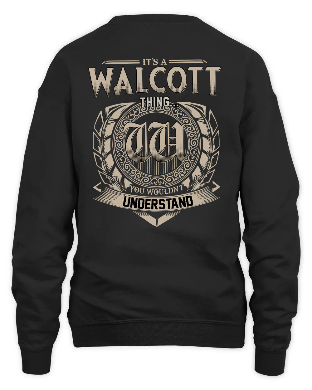 WALCOTT HH88-K2–Personalized Name Quote Apparel “It’s a/an NAME Thing You Wouldn’t Understand”