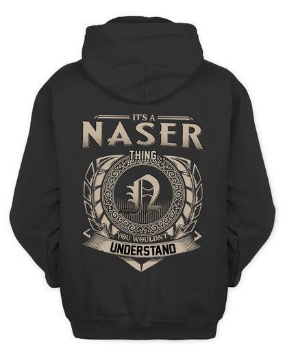 NASER HH88-K2–Personalized Name Quote Apparel “It’s a/an NAME Thing You Wouldn’t Understand”
