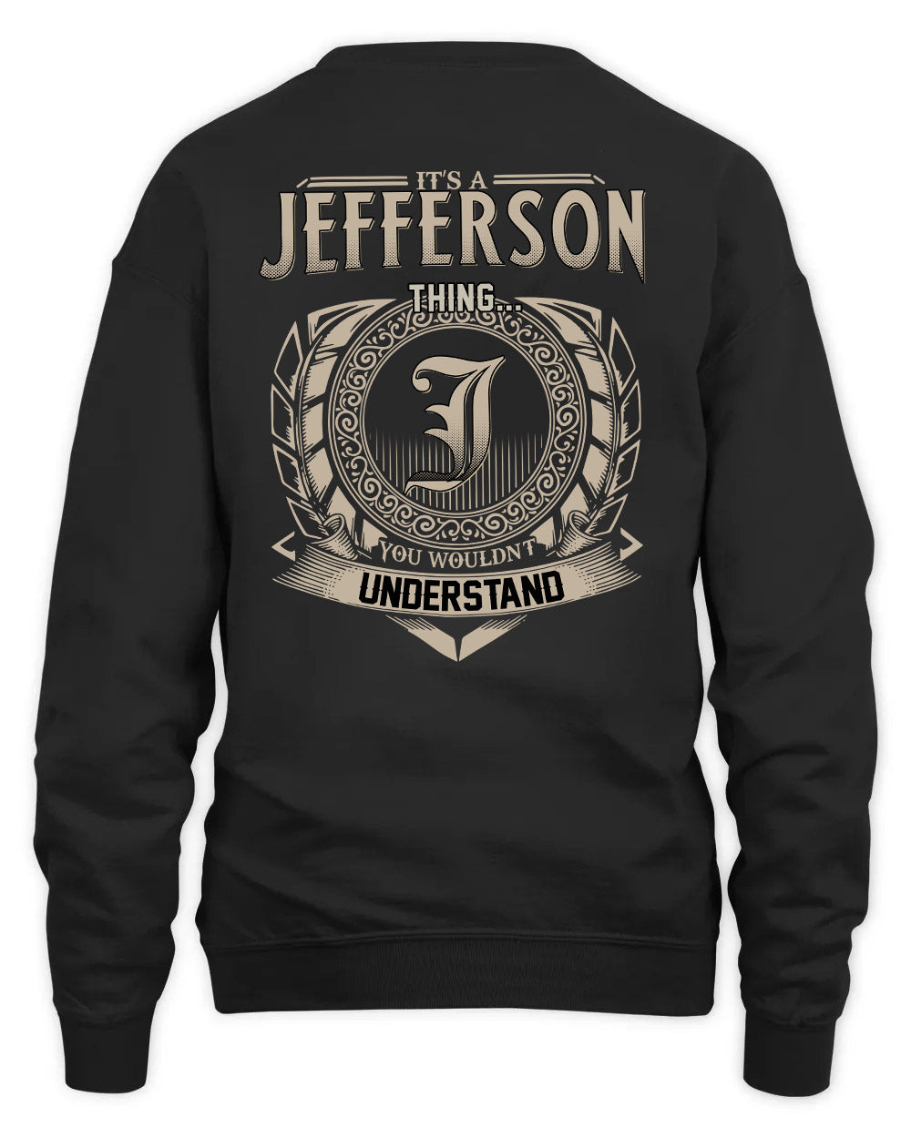 JEFFERSON HH88-K2–Personalized Name Quote Apparel “It’s a/an NAME Thing You Wouldn’t Understand”