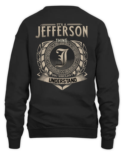 JEFFERSON HH88-K2–Personalized Name Quote Apparel “It’s a/an NAME Thing You Wouldn’t Understand”