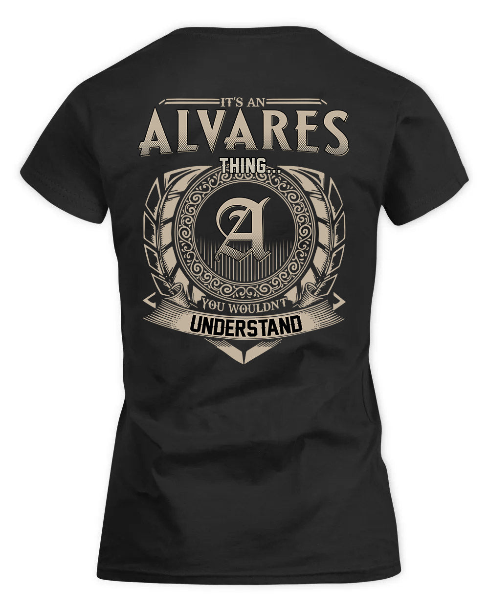 ALVARES HH88-K2–Personalized Name Quote Apparel “It’s a/an NAME Thing You Wouldn’t Understand”