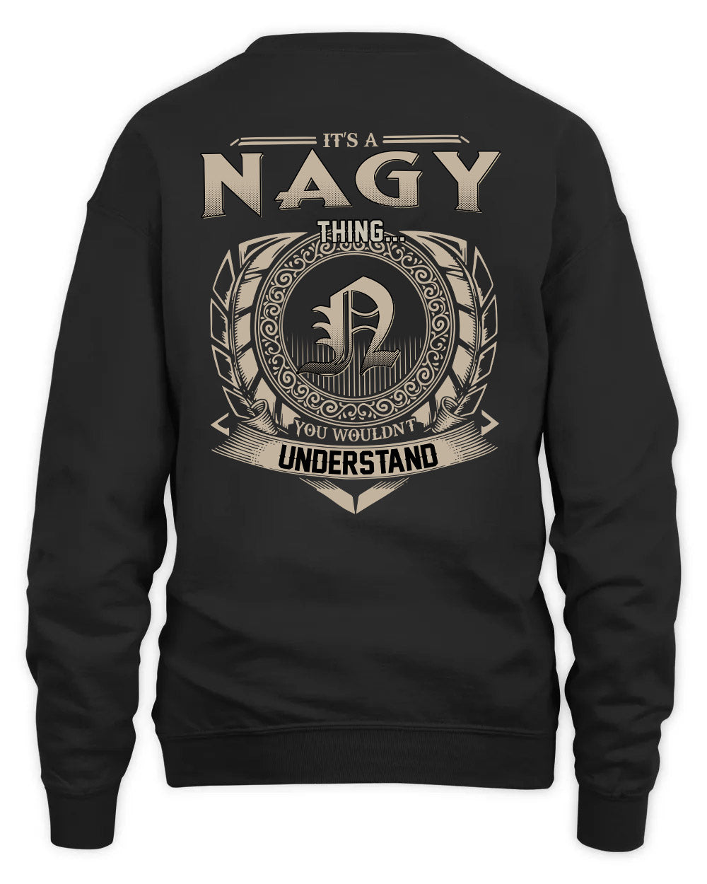 NAGY HH88-K2–Personalized Name Quote Apparel “It’s a/an NAME Thing You Wouldn’t Understand”