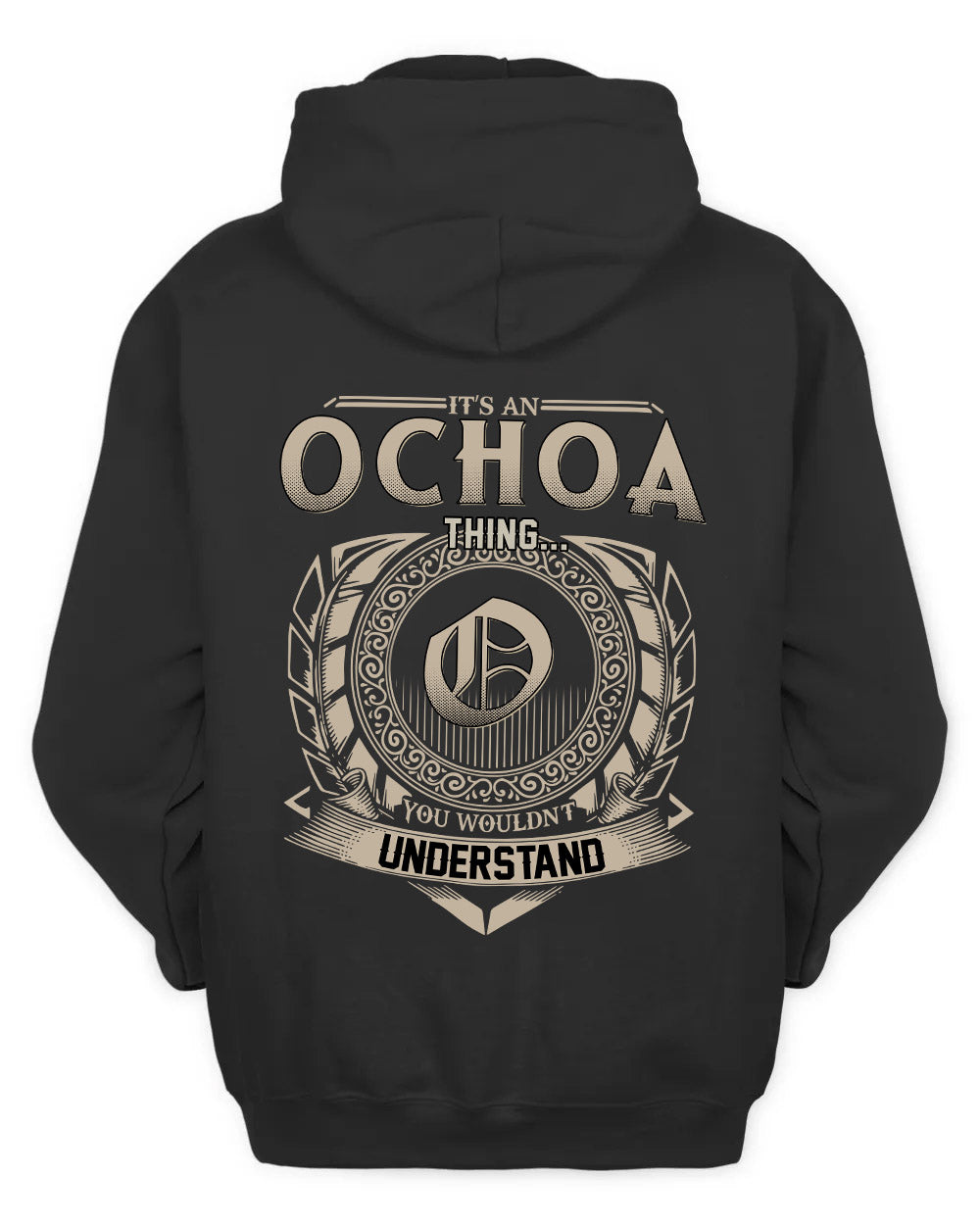 OCHOA HH88-K2–Personalized Name Quote Apparel “It’s a/an NAME Thing You Wouldn’t Understand”