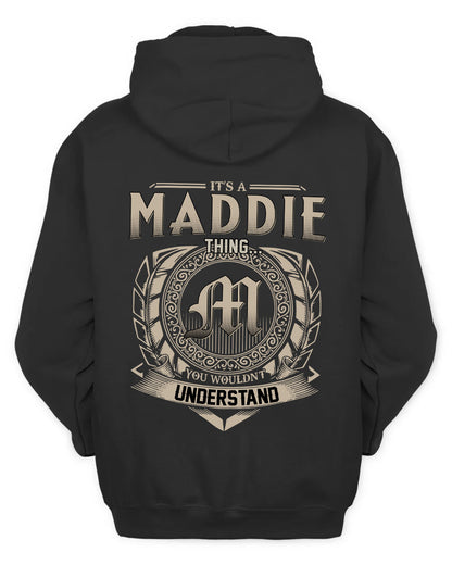 MADDIE HH88-K2–Personalized Name Quote Apparel “It’s a/an NAME Thing You Wouldn’t Understand”
