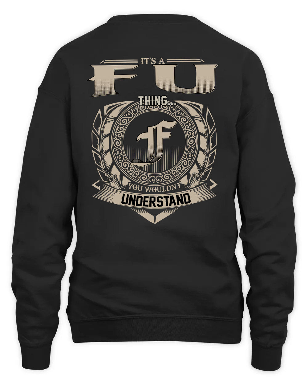 FU HH88-K2–Personalized Name Quote Apparel “It’s a/an NAME Thing You Wouldn’t Understand”