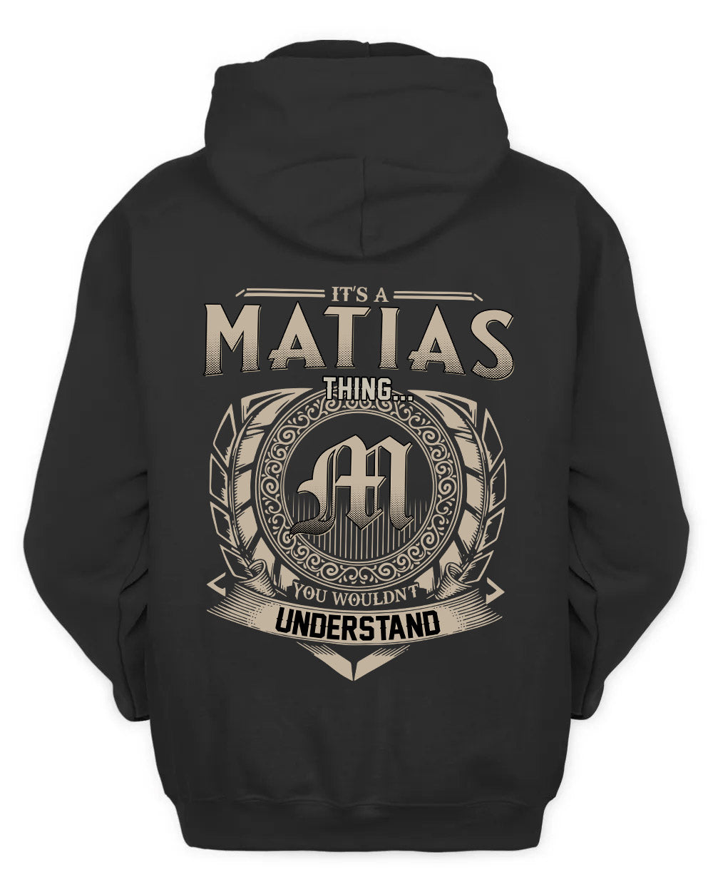 MATIAS HH88-K2–Personalized Name Quote Apparel “It’s a/an NAME Thing You Wouldn’t Understand”