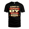DY HH88-K2-106–Personalized Funny Quote Apparel “Life Without NAME Would Be Boring”