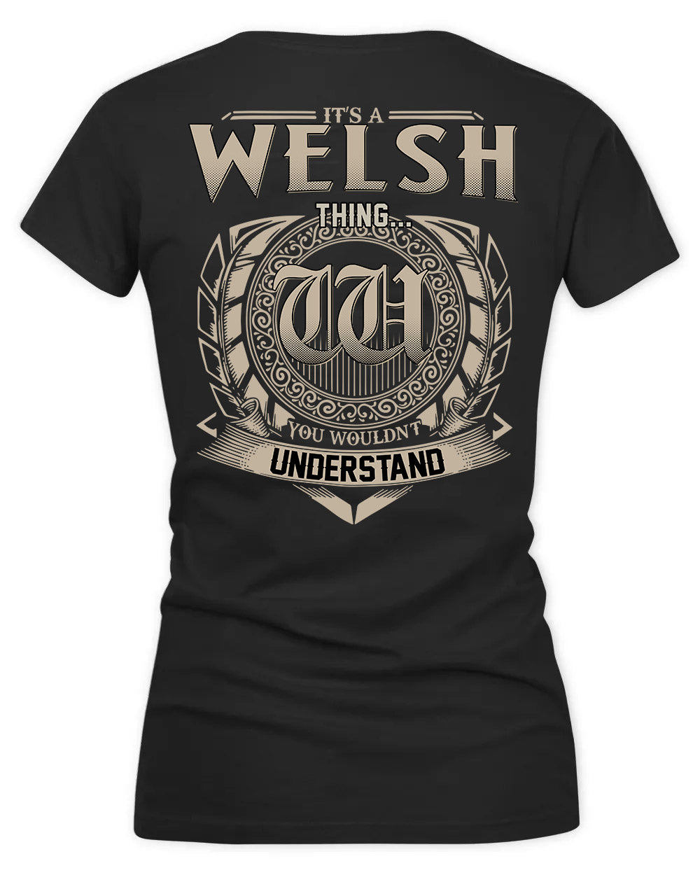WELSH HH88-K2–Personalized Name Quote Apparel “It’s a/an NAME Thing You Wouldn’t Understand”