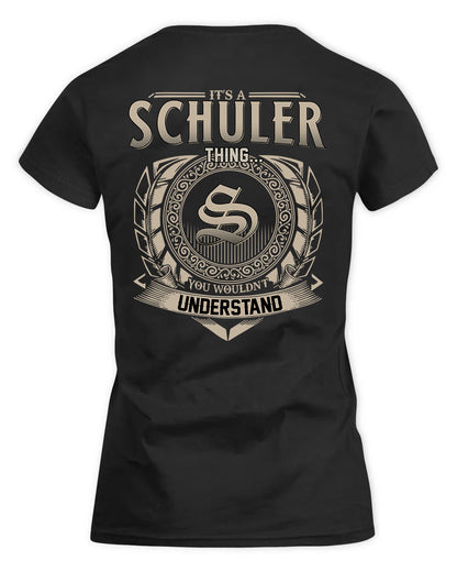 SCHULTZ HH88-K2–Personalized Name Quote Apparel “It’s a/an NAME Thing You Wouldn’t Understand”