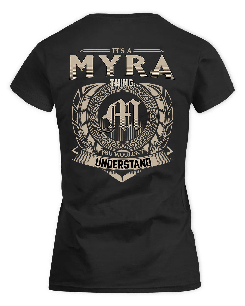 MYRICK HH88-K2–Personalized Name Quote Apparel “It’s a/an NAME Thing You Wouldn’t Understand”