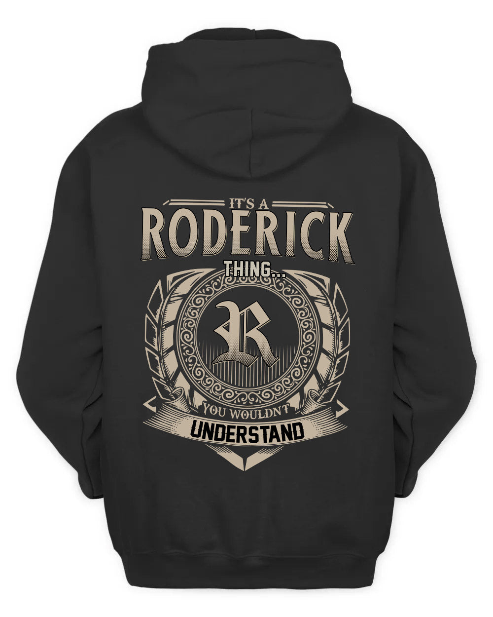 RODERICK HH88-K2–Personalized Name Quote Apparel “It’s a/an NAME Thing You Wouldn’t Understand”
