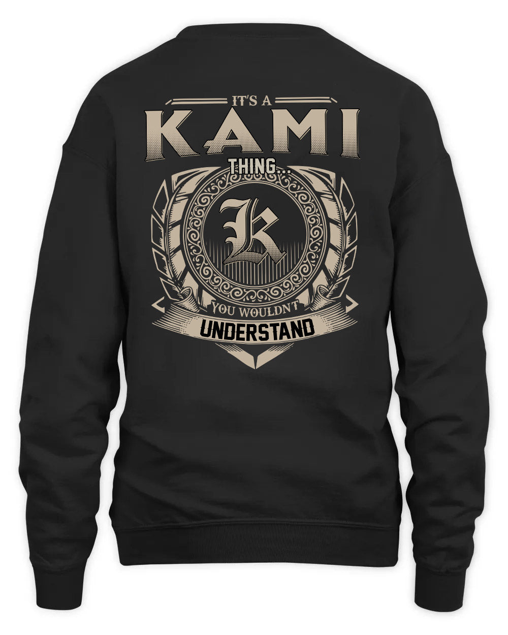 KAMI HH88-K2–Personalized Name Quote Apparel “It’s a/an NAME Thing You Wouldn’t Understand”