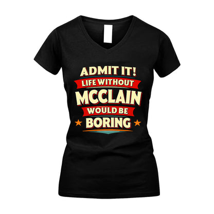 MCCLAIN HH88-K2-106–Personalized Funny Quote Apparel “Life Without NAME Would Be Boring”