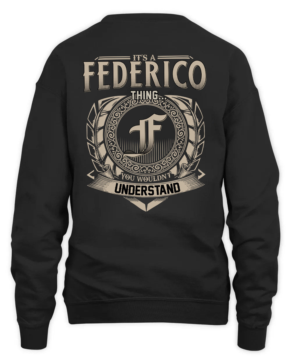 FEDERICO HH88-K2–Personalized Name Quote Apparel “It’s a/an NAME Thing You Wouldn’t Understand”