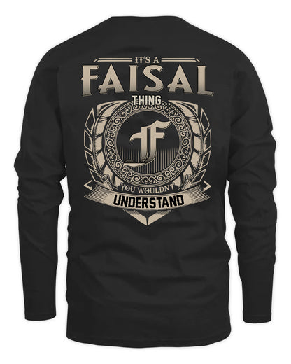 FAISAL HH88-K2–Personalized Name Quote Apparel “It’s a/an NAME Thing You Wouldn’t Understand”
