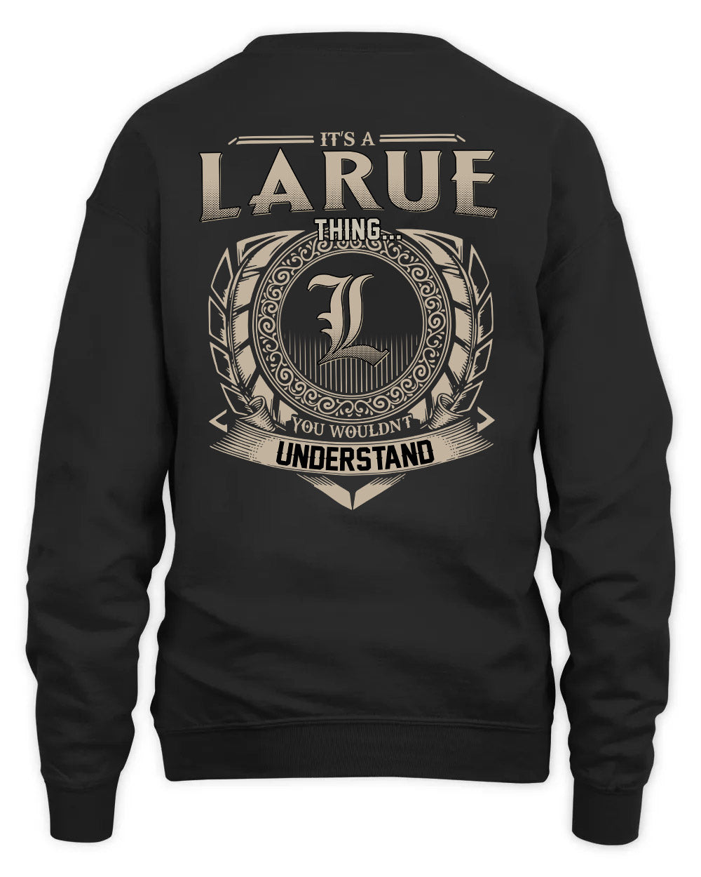 LARUE HH88-K2–Personalized Name Quote Apparel “It’s a/an NAME Thing You Wouldn’t Understand”