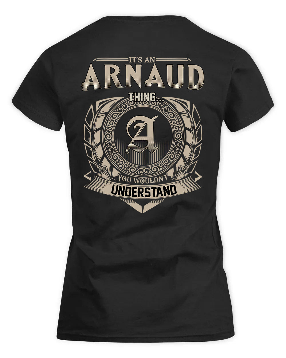 ARNAUD HH88-K2–Personalized Name Quote Apparel “It’s a/an NAME Thing You Wouldn’t Understand”