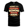 REDMOND HH88-K2-106–Personalized Funny Quote Apparel “Life Without NAME Would Be Boring”