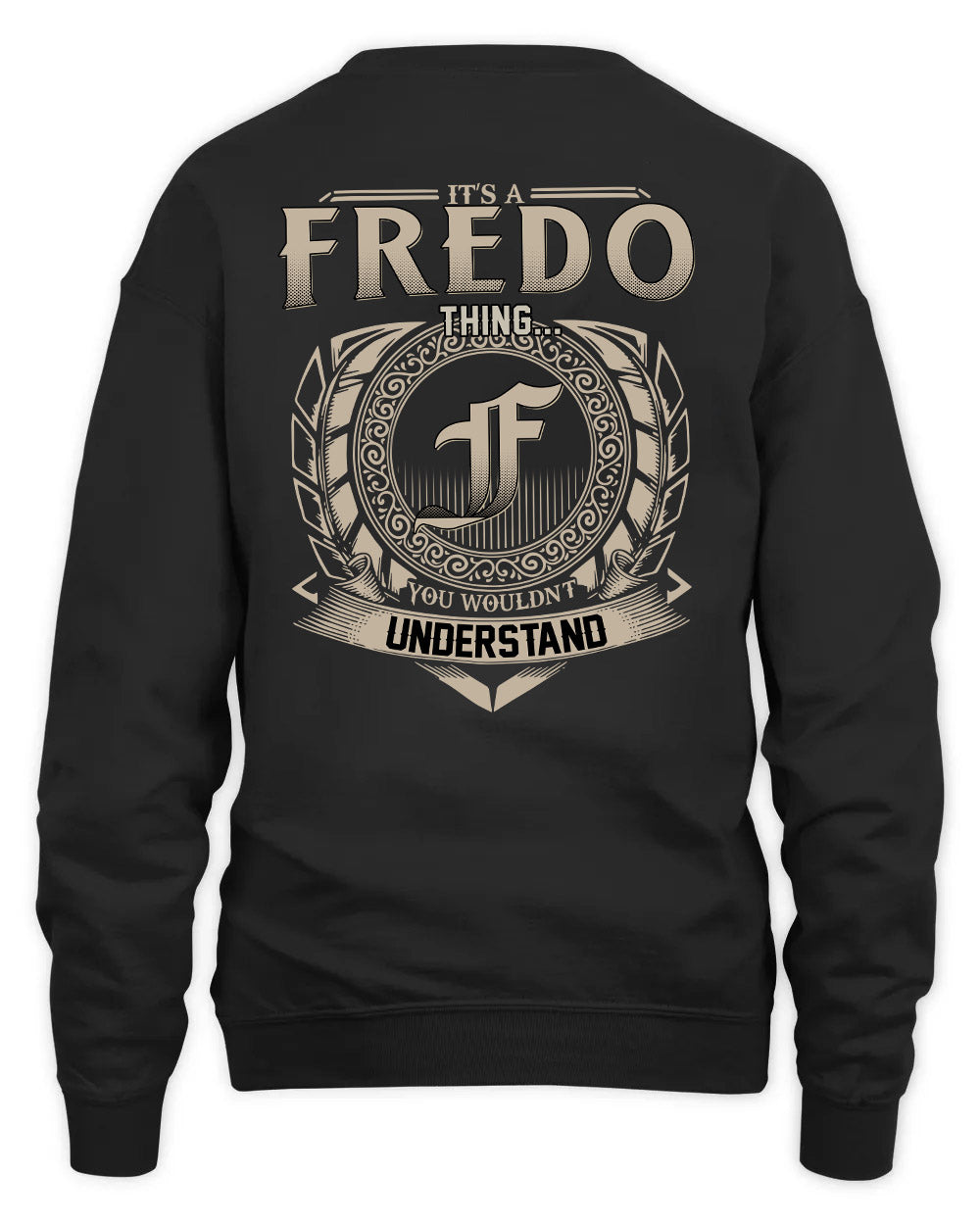 FREDO HH88-K2–Personalized Name Quote Apparel “It’s a/an NAME Thing You Wouldn’t Understand”