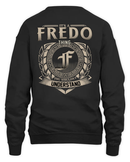 FREDO HH88-K2–Personalized Name Quote Apparel “It’s a/an NAME Thing You Wouldn’t Understand”