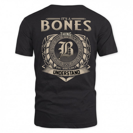 BONES HH88-K2–Personalized Name Quote Apparel “It’s a/an NAME Thing You Wouldn’t Understand”