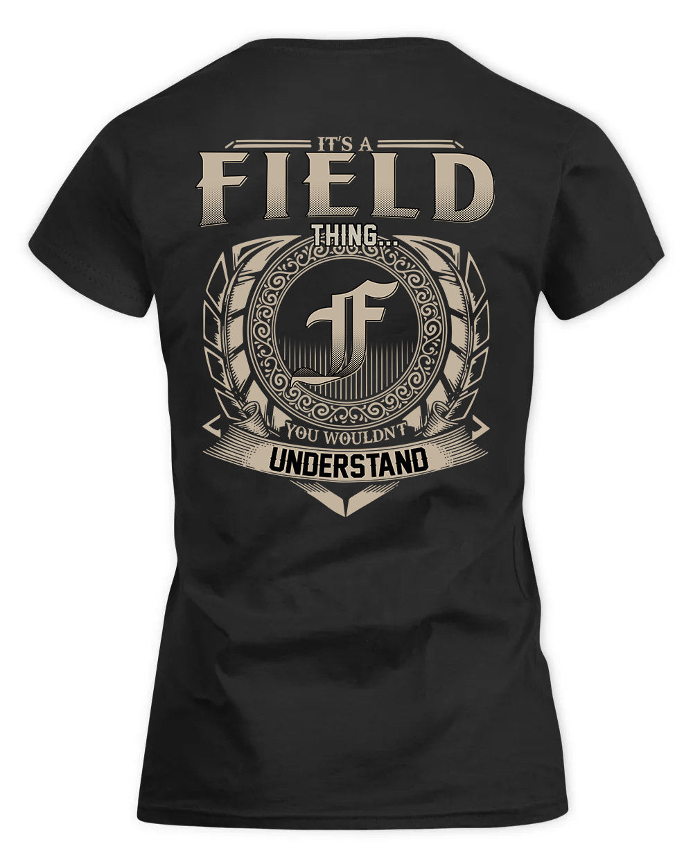 FIELD HH88-K2–Personalized Name Quote Apparel “It’s a/an NAME Thing You Wouldn’t Understand”