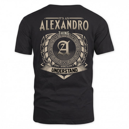 ALEXANDRO HH88-K2–Personalized Name Quote Apparel “It’s a/an NAME Thing You Wouldn’t Understand”