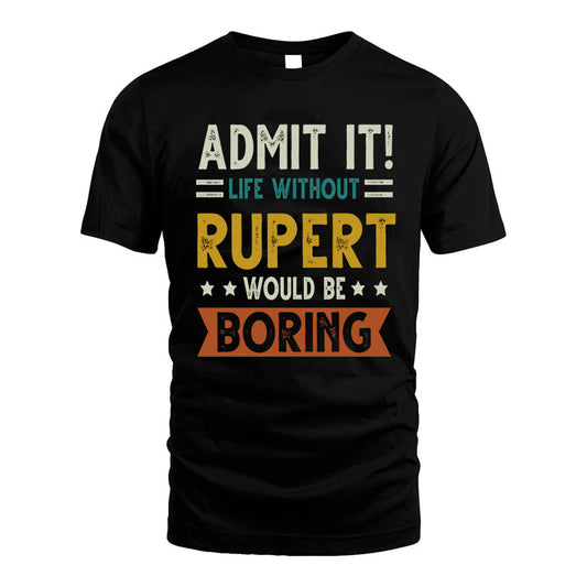 GOEBEL HH88-K2–Personalized Funny Quote Apparel “Life Without NAME Would Be Boring”