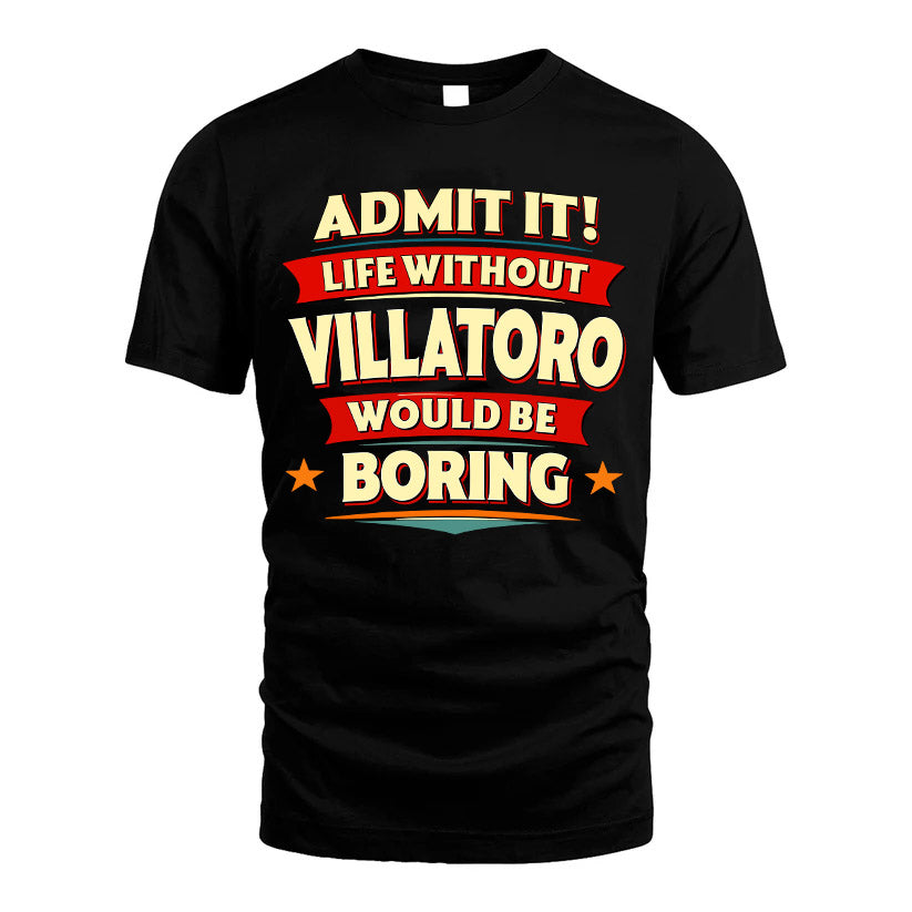 VILLATORO HH88-K2-106–Personalized Funny Quote Apparel “Life Without NAME Would Be Boring”