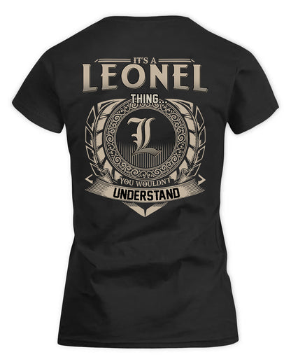 LEONEL HH88-K2–Personalized Name Quote Apparel “It’s a/an NAME Thing You Wouldn’t Understand”