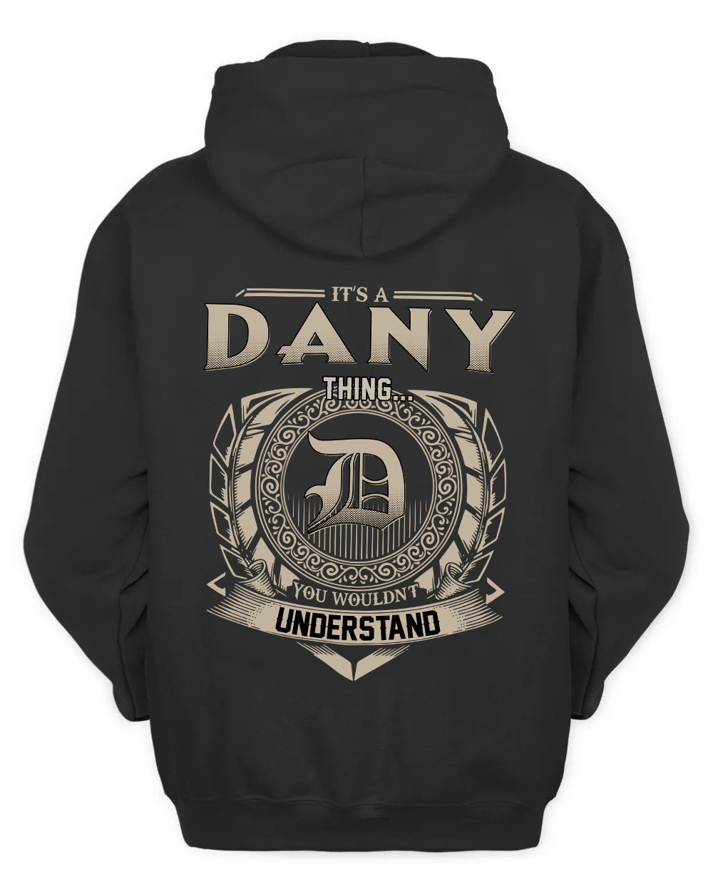 DANY HH88-K2–Personalized Name Quote Apparel “It’s a/an NAME Thing You Wouldn’t Understand”