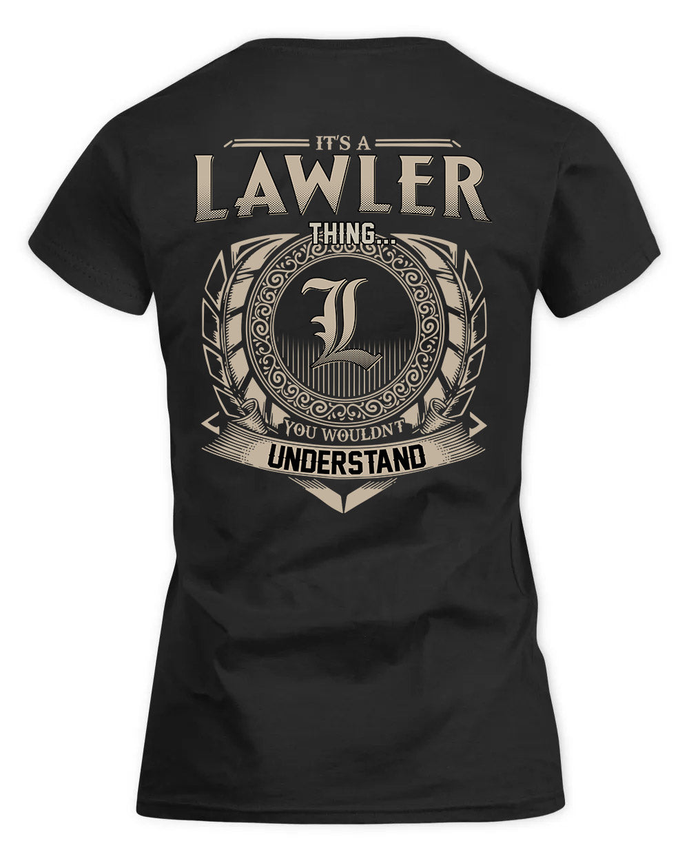 LAWLER HH88-K2–Personalized Name Quote Apparel “It’s a/an NAME Thing You Wouldn’t Understand”