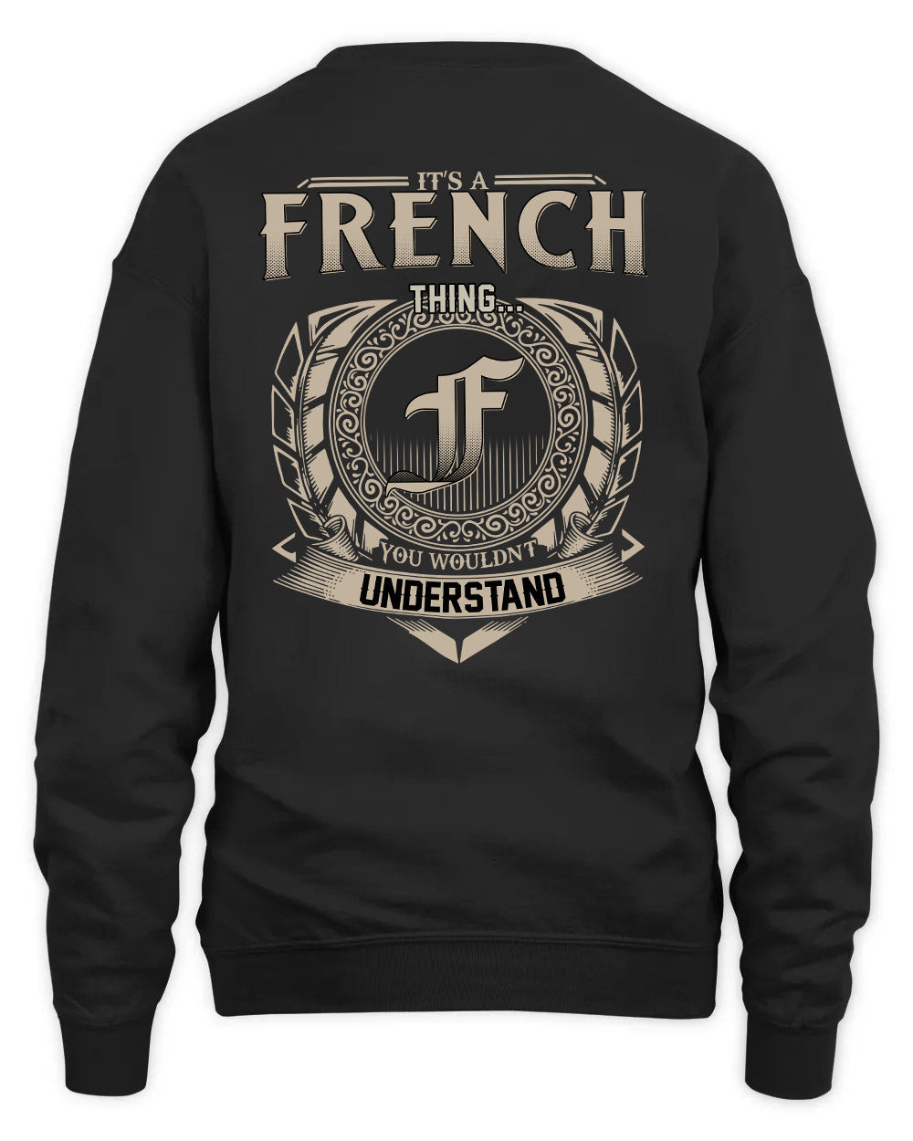 FRENCH HH88-K2–Personalized Name Quote Apparel “It’s a/an NAME Thing You Wouldn’t Understand”