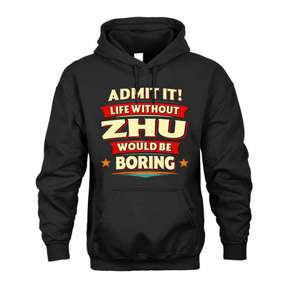 ZHU HH88-K2-106–Personalized Funny Quote Apparel “Life Without NAME Would Be Boring”