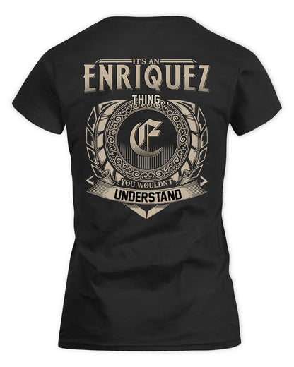 ENRIQUEZ HH88-K2–Personalized Name Quote Apparel “It’s a/an NAME Thing You Wouldn’t Understand”