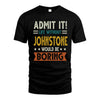 JOHNSTONE HH88-K2–Personalized Funny Quote Apparel “Life Without NAME Would Be Boring”