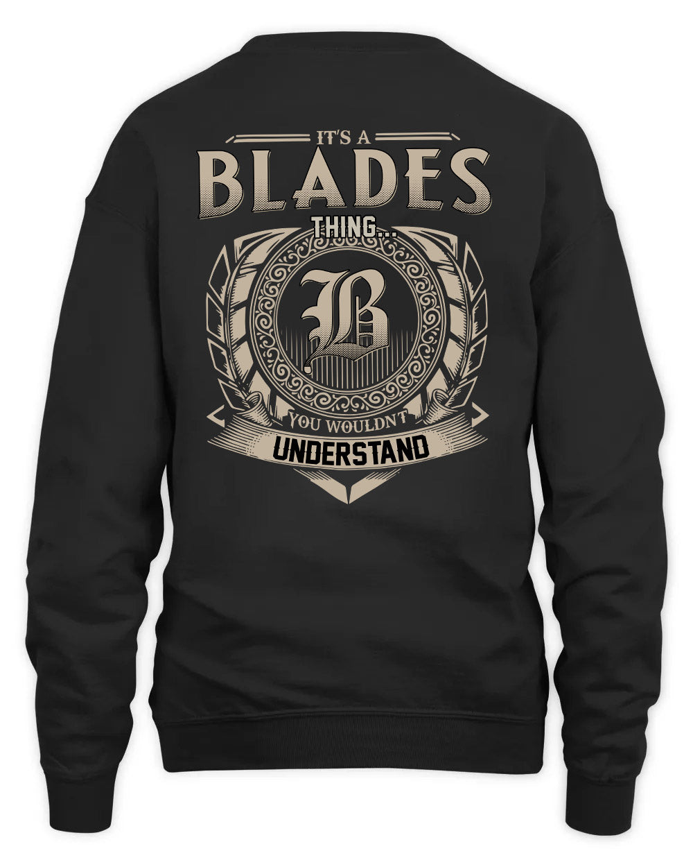 BLADES HH88-K2–Personalized Name Quote Apparel “It’s a/an NAME Thing You Wouldn’t Understand”