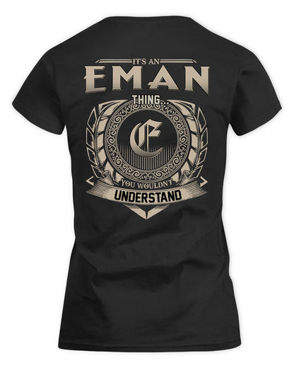 EMAN HH88-K2–Personalized Name Quote Apparel “It’s a/an NAME Thing You Wouldn’t Understand”
