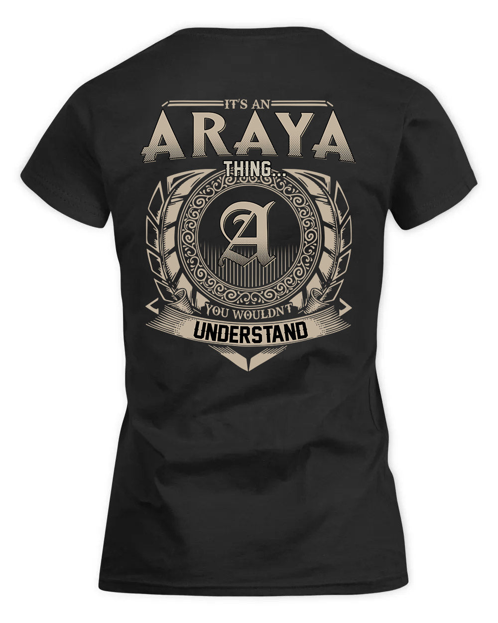ARAYA HH88-K2–Personalized Name Quote Apparel “It’s a/an NAME Thing You Wouldn’t Understand”