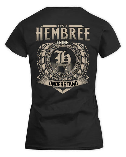 HEMBREE HH88-K2–Personalized Name Quote Apparel “It’s a/an NAME Thing You Wouldn’t Understand”