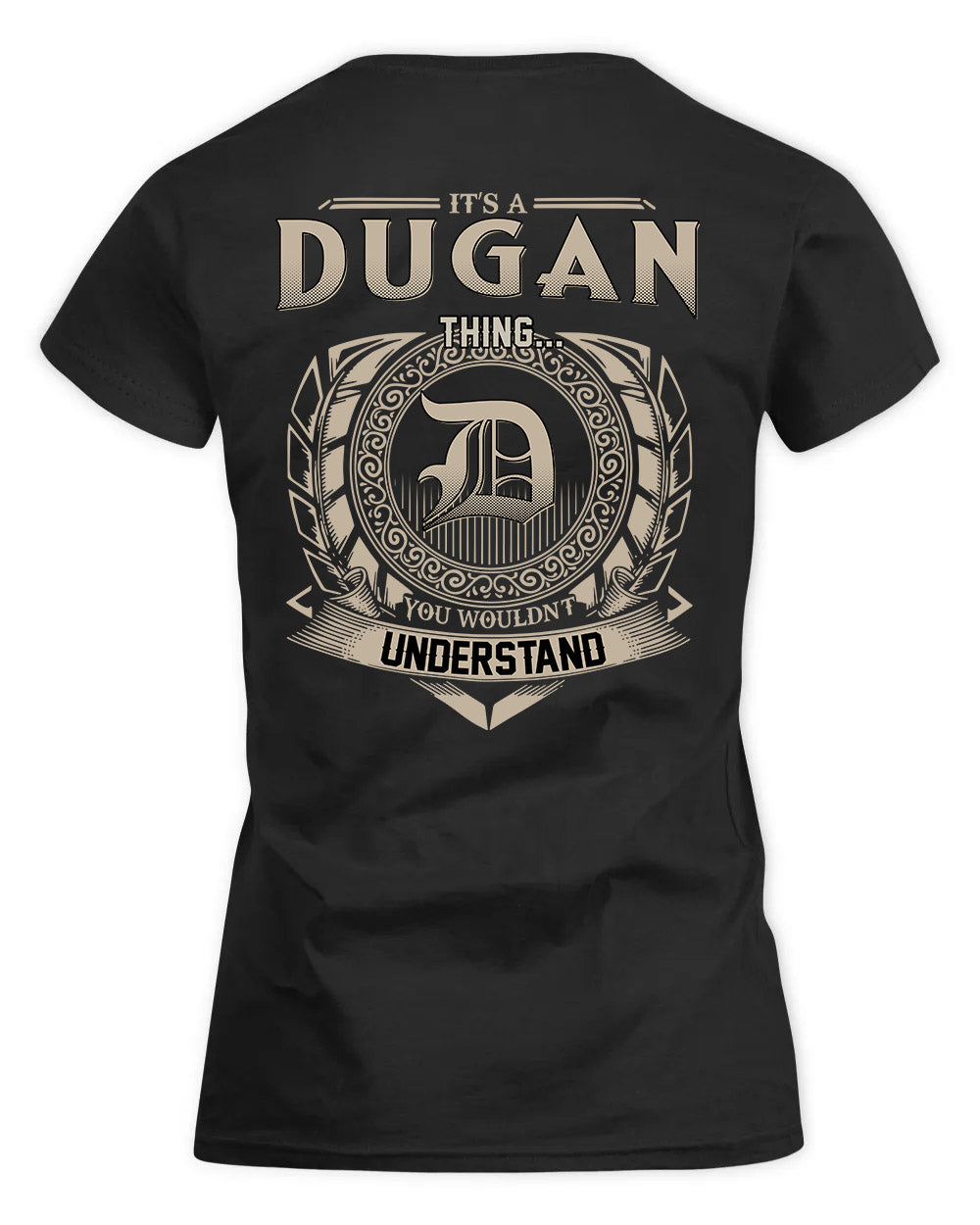 DUGAN HH88-K2–Personalized Name Quote Apparel “It’s a/an NAME Thing You Wouldn’t Understand”