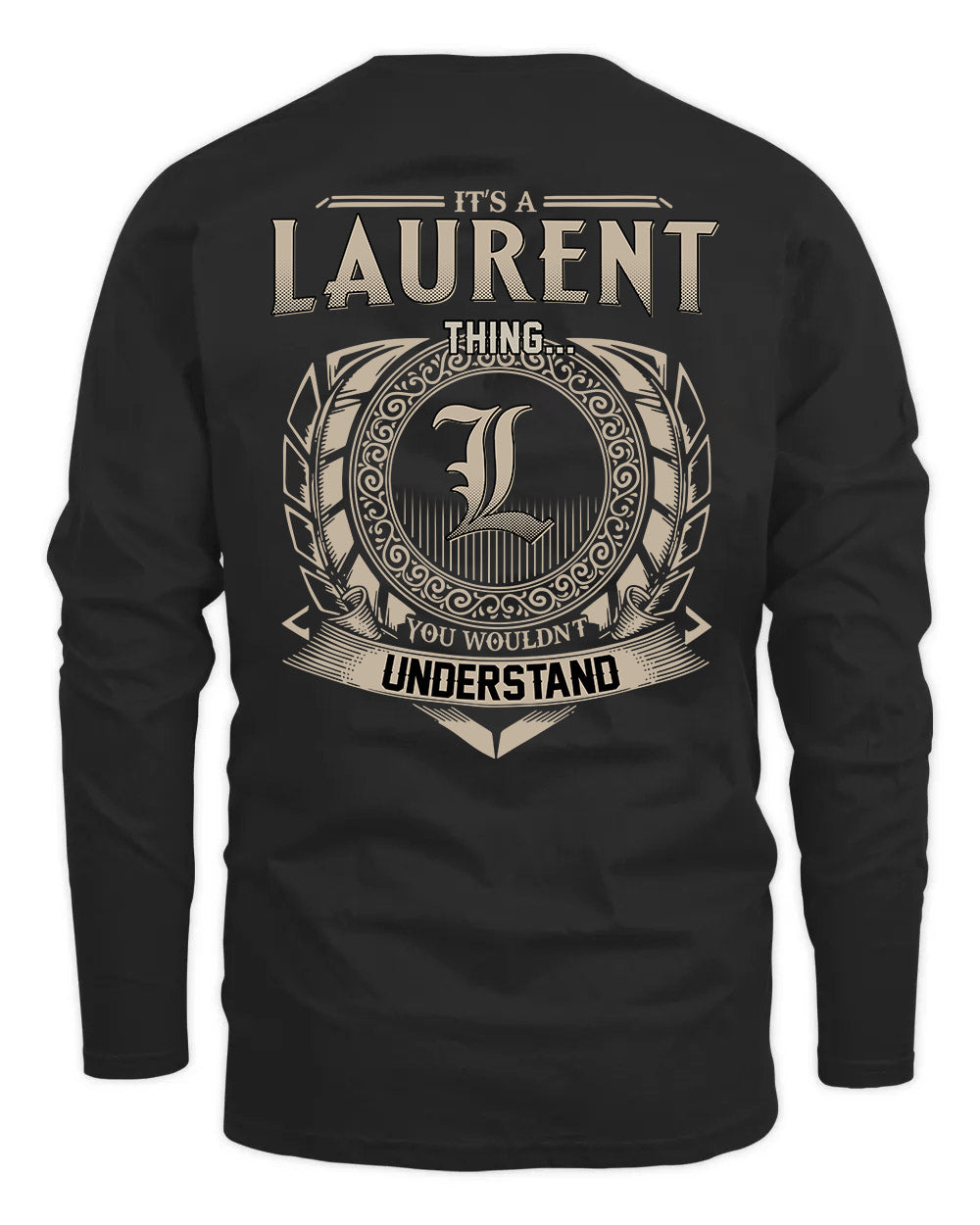 LAURENT HH88-K2–Personalized Name Quote Apparel “It’s a/an NAME Thing You Wouldn’t Understand”